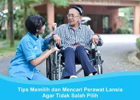 perawat lansia terbaik, cara pilih perawat lansia, memilih perawat lansia, daftar layanan perawat lansia terbaik di indonesia